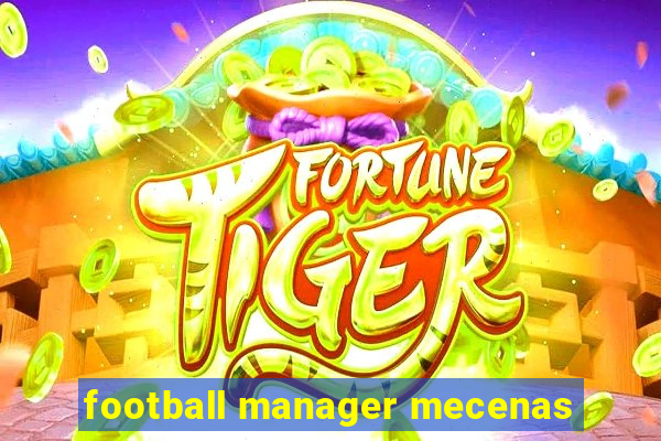 football manager mecenas